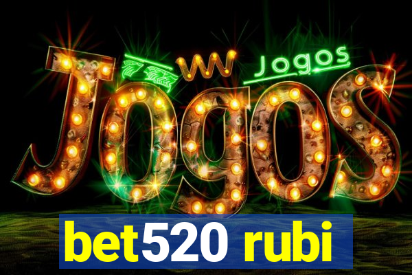 bet520 rubi